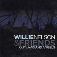 Willie Nelson - Outlaws And Angels